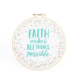 Embroidery Kit - Faith Makes All Things Possible