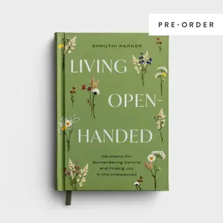 Living Open Handed: Devotions for Surrendering Control and Finding Joy in the Unexpected