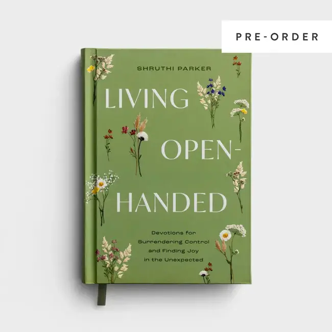 Living Open Handed: Devotions for Surrendering Control and Finding Joy in the Unexpected