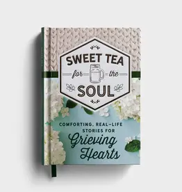 Sweet Tea for the Soul: Comforting, Real-Life Stories for Grieving Hearts​ - Gift Book