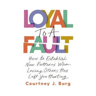 Courtney Burg Loyal to a Fault