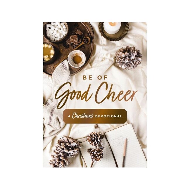 Be of Good Cheer: A Christmas Devotional