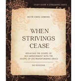 When Strivings Cease Study Guide Plus Streaming Video