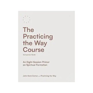 John Mark Comer The Practicing the Way Course Companion Guide