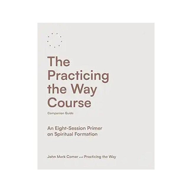 The Practicing the Way Course Companion Guide