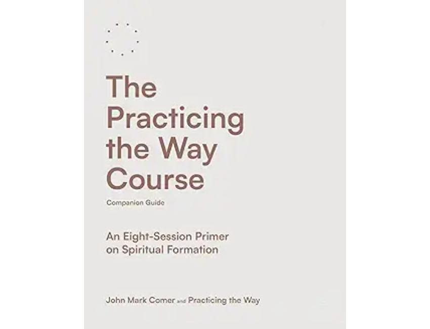John Mark Comer The Practicing the Way Course Companion Guide