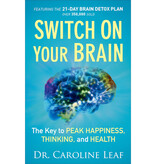Caroline Leaf Switch On Your Brain