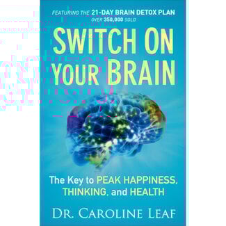 Caroline Leaf Switch On Your Brain