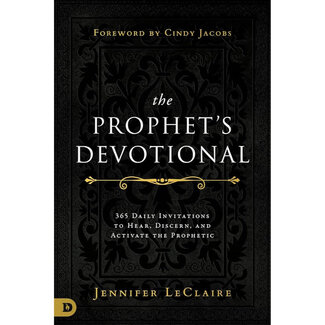 Jennifer LeClaire The Prophet's Devotional: 365 Daily Invitations to Hear, Discern, and Activate the Prophetic