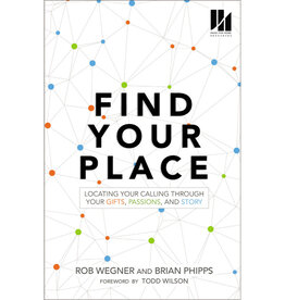 Find Your Place: Locating Your Calling Through Your Gifts, Passions, and Story