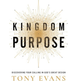Kingdom Purpose: Discovering Your Calling in God’s Great Design