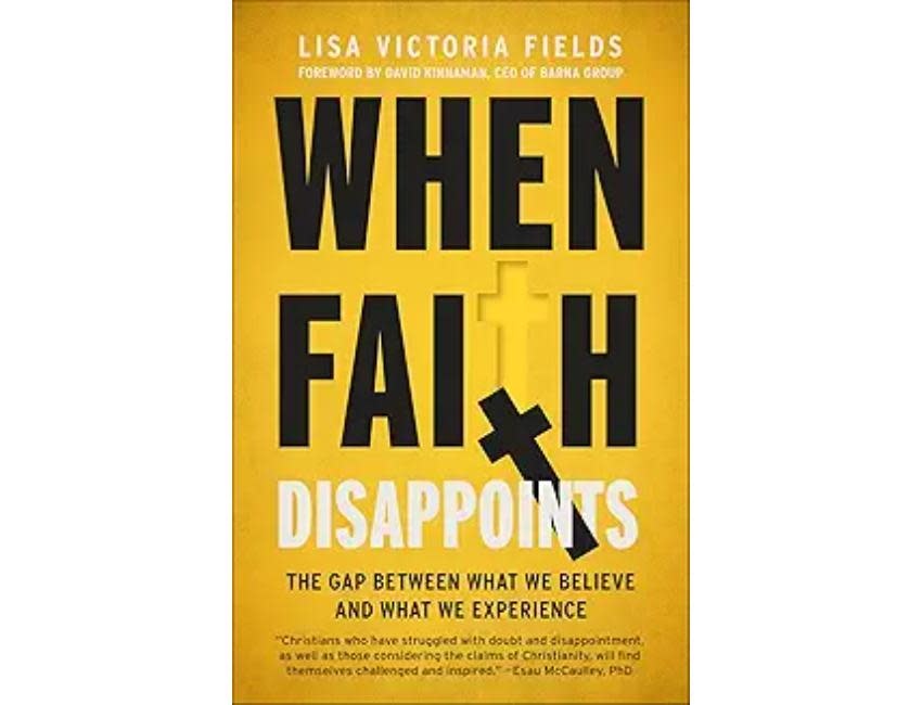 When Faith Disappoints: The Gap Between What We Believe and What We Experience