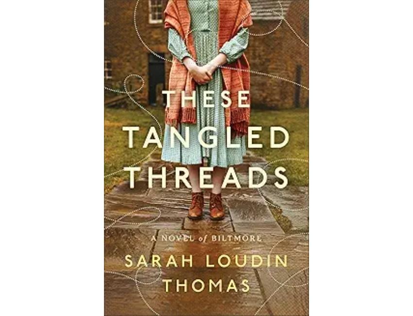 These Tangled Threads: A Novel of Biltmore