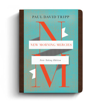 Paul David Tripp New Morning Mercies Note-Taking Edition