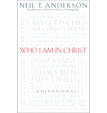 Neil T Anderson Who I Am in Christ