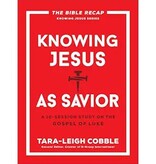 Knowing Jesus as Savior : A 10-Session Study on the Gospel of Luke