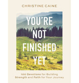 Christine Caine You're Not Finished Yet
