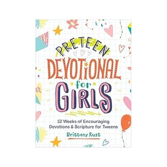 Brittany Rust Preteen Devotional for Girls: 52 Weeks of Encouraging Devotions and Scripture for Tweens