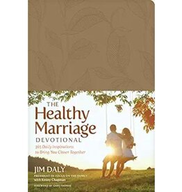 Jim Daly The Healthy Marriage Devotional: 365 Daily Inspirations to Bring You Closer Together