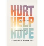 Hurt Help Hope: A Real Conversation about Teen Grief and Life after Loss