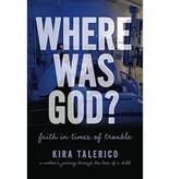 Kira Talerico Where Was God?