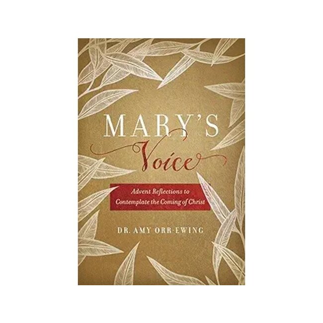 Mary's Voice: Advent Reflections to Contemplate the Coming of Christ