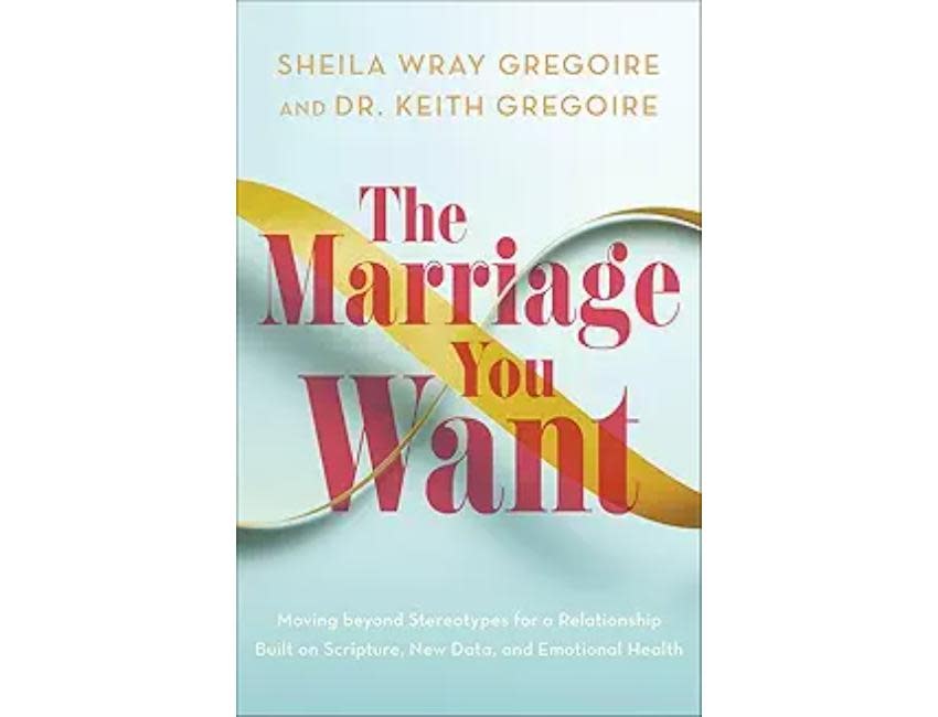 Sheila Wray Gregorie The Marriage You Want