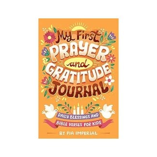 Pia Imperial My First Prayer and Gratitude Journal: Daily Blessings and Bible Verses for Kids