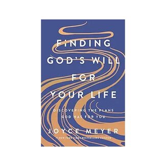Joyce Meyer Finding God's Will for Your Life: Discovering the Plans God Has for You