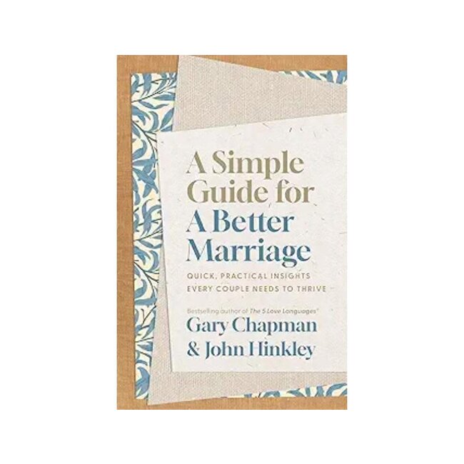 A Simple Guide for a Better Marriage: Quick, Practical Insights Every Couple Needs to Thrive