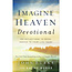 John Burke Imagine Heaven Devotional: 100 Reflections to Bring Heaven to Your Life Today