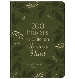 200 Prayers To Quiet An Anxious Heart