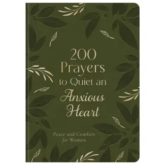 200 Prayers To Quiet An Anxious Heart