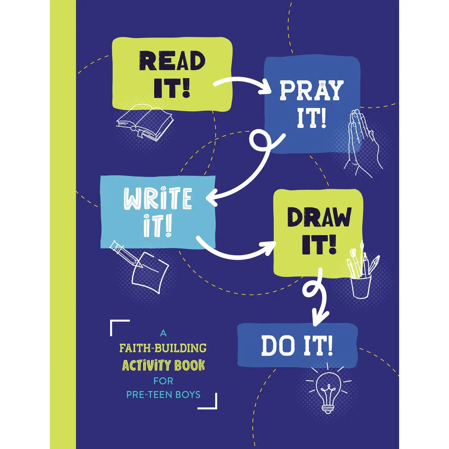 Read It! Pray It! Write It! Draw It! Do It! (Pre-Teen Boy)