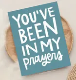 You've Been In My Prayers Greeting Card