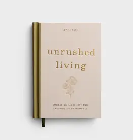 Unrushed Living: Embracing Simplicity and Savoring Life's Moments