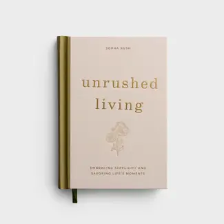 Sophia Hudson Unrushed Living: Embracing Simplicity and Savoring Life's Moments