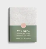 You Are: Realizing Who You Are Because of Who God Is - Inspirational Guide