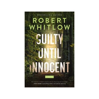 Robert Whitlow Guilty Until Innocent