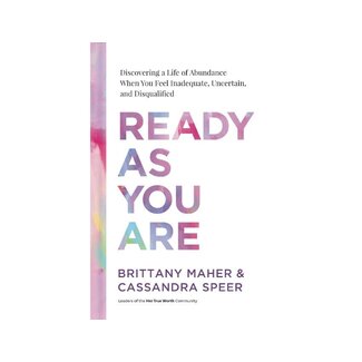 Brittany Maher, Cassandra Speer Ready as You Are