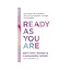 Ready as You Are