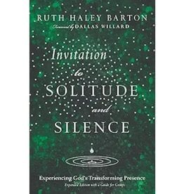 Invitation to Solitude and Silence: Experiencing God's Transforming Presence