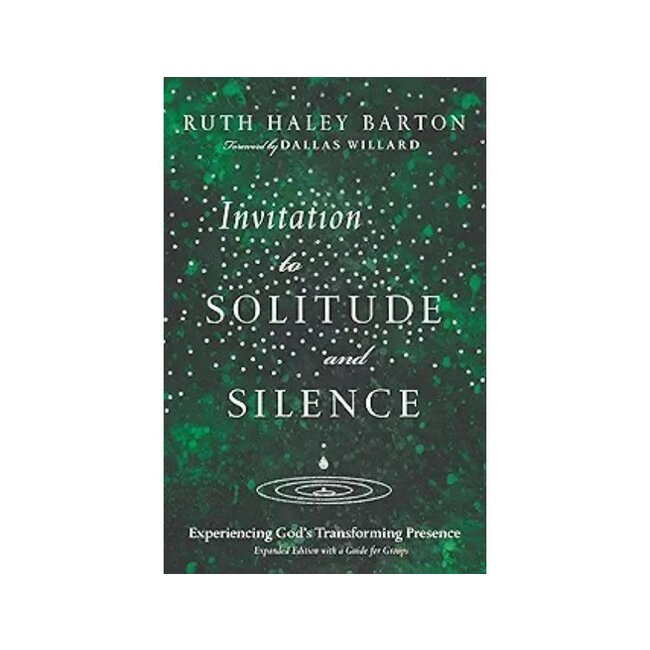 Invitation to Solitude and Silence: Experiencing God's Transforming Presence