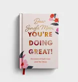Dear Single Mom, You're Doing Great!: Devotions of God's Love Amid the Chaos
