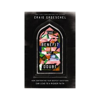 Craig Groeschel The Benefit of Doubt