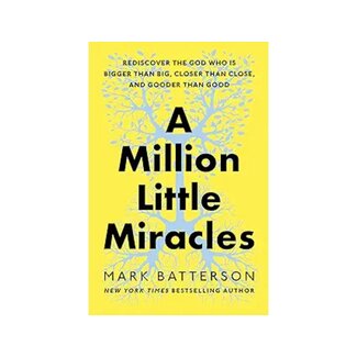 Mark Batterson A Million Little Miracles