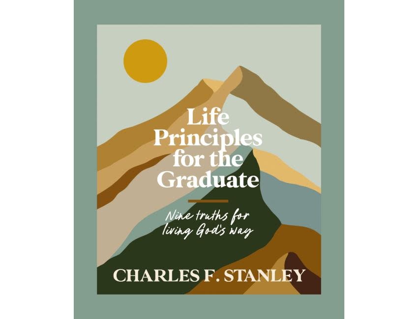 Charles Stanley Life Principles for the Graduate