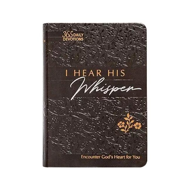 I Hear His Whisper  Encounter God's Heart for You