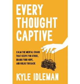 Kyle Idleman Every Thought Captive