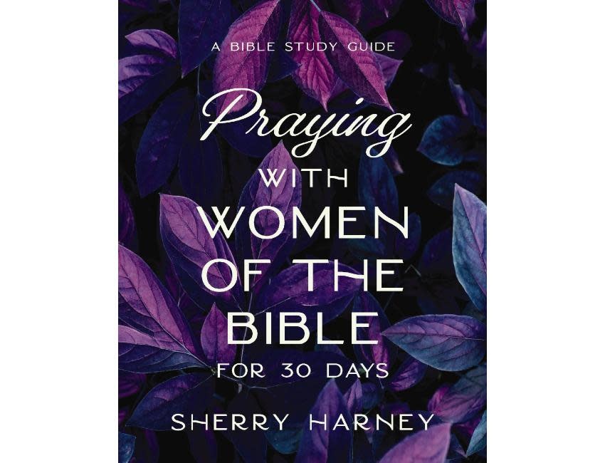 Praying with Women of the Bible for 30 Days